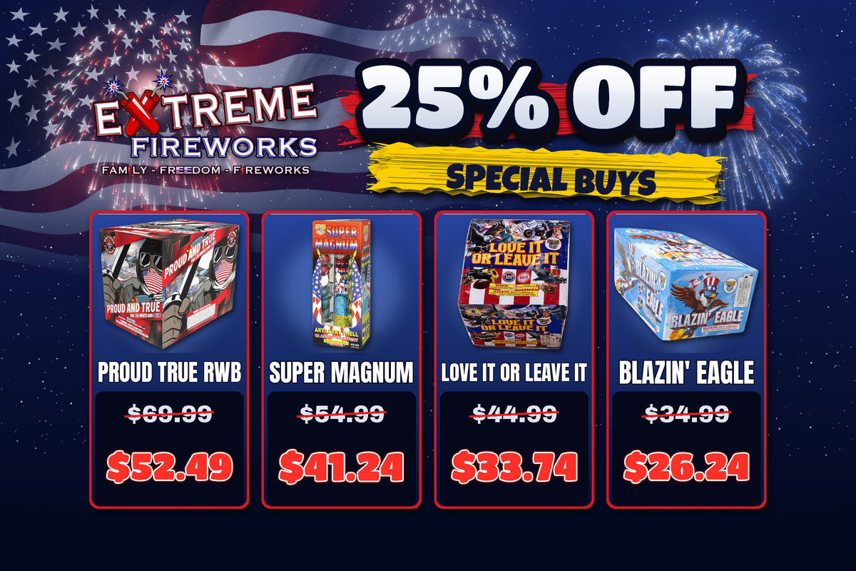 25% Off Special Buys - select fireworks including Proud True RWB, Super Magnum, Love It or Leave It and Blazin Eagle